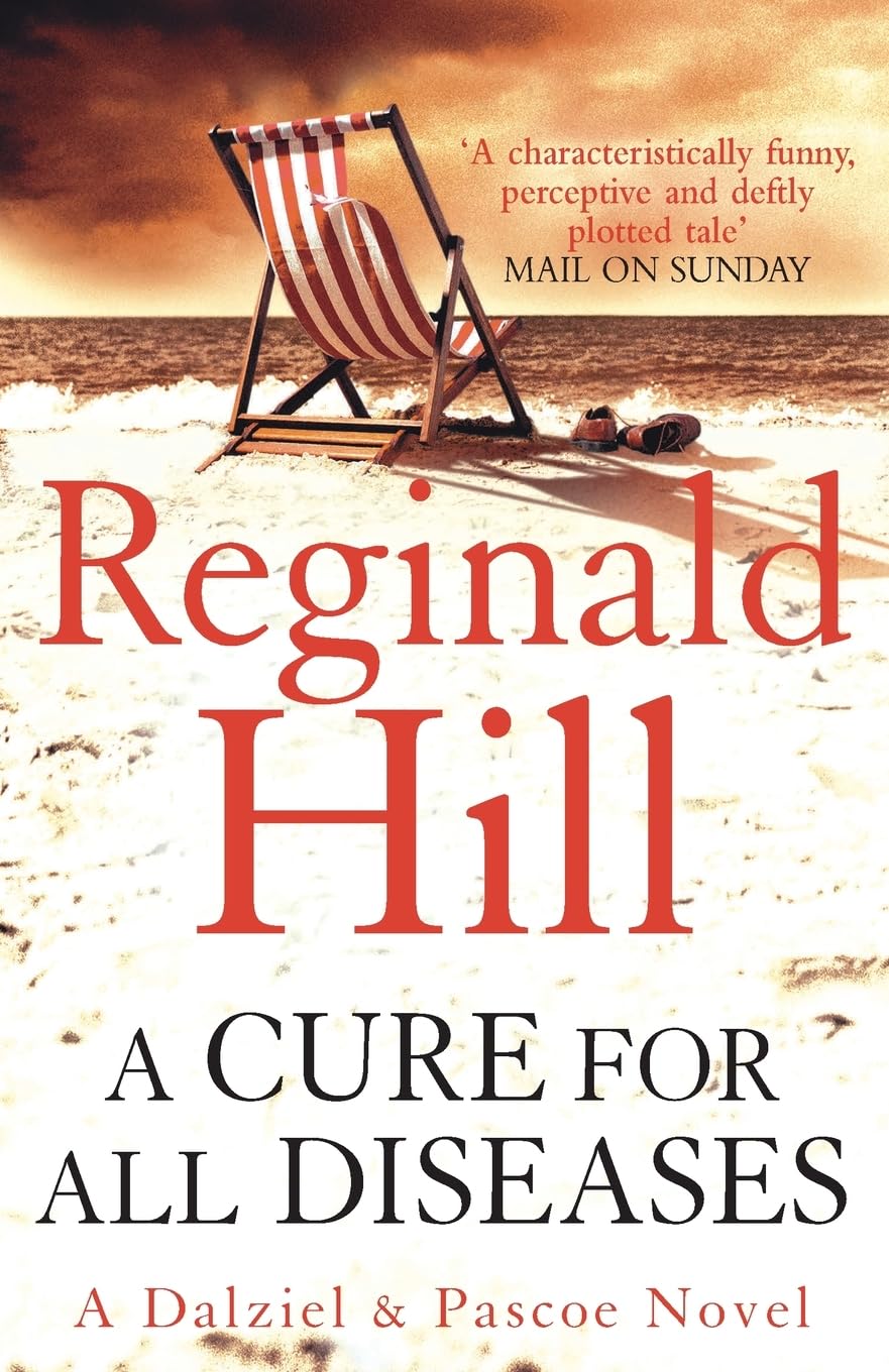 A CURE FOR ALL DISEASES: A compelling detective crime thriller novel: Book 21 (Dalziel & Pascoe)