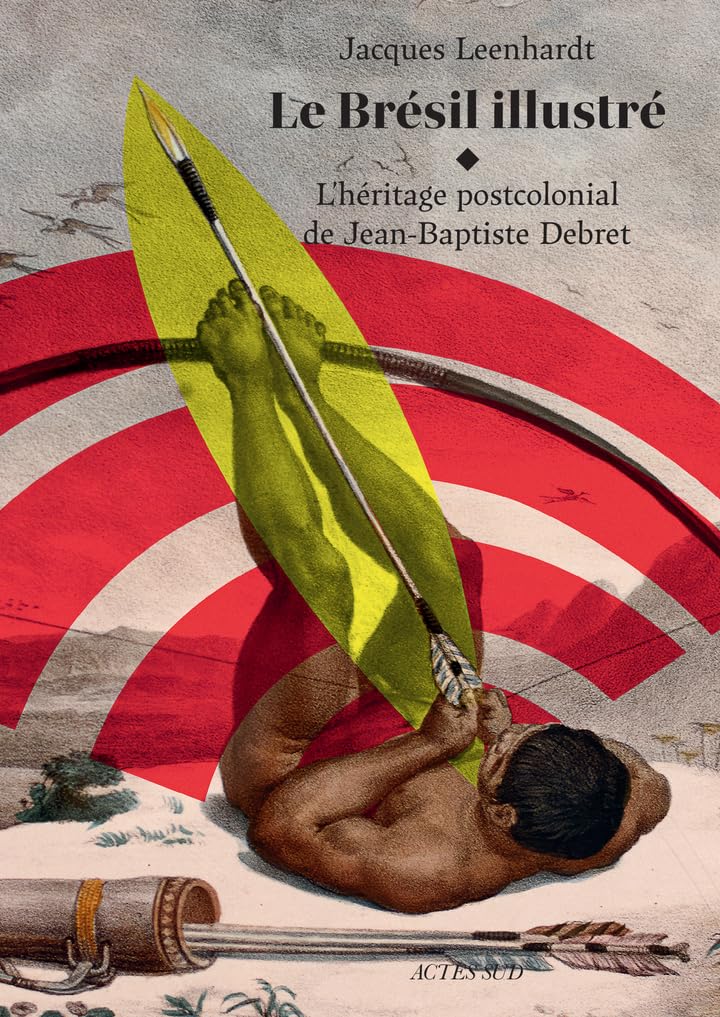 Le Brésil illustré: L'héritage postcolonial de Jean-Baptiste Debret