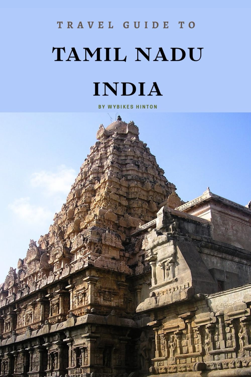 Travel Guide To Tamil Nadu, India: Your All-In-One Companion for an Unforgettable Experience! (Europe Travel Guides)