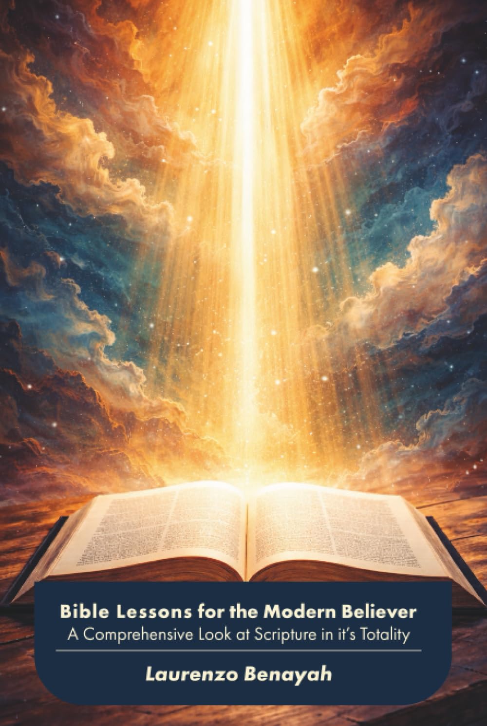Bible Lessons for the Modern Believer: A Comprehensive Look at Scripture in it’s Totality