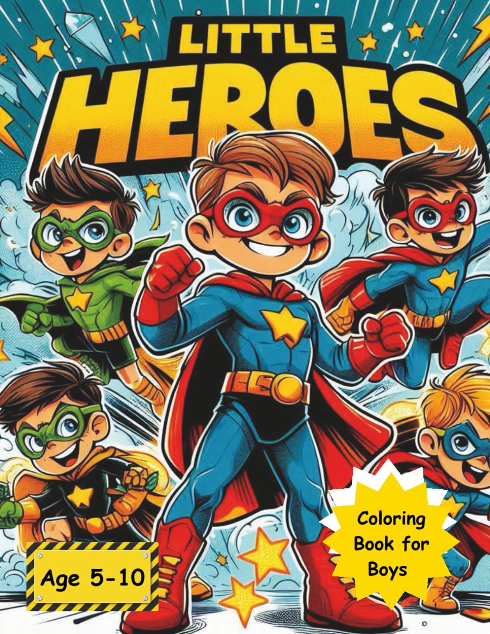 LITTLE HEROES: "41 coloring pages full of adventure and excitement for boys aged 5 to 10 years"