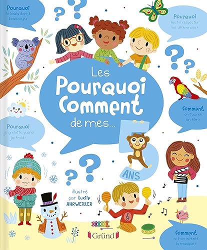 Les pourquoi-comment de mes 5 ans – Album documentaire avec 130 questions – À partir de 5 ans