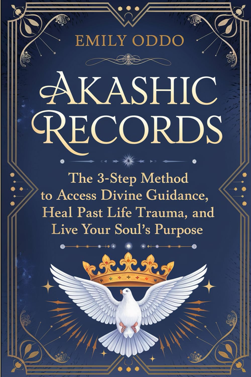 Akashic Records: The 3-Step Method to Access Divine Guidance, Heal Past Life Trauma, and Live Your Soul's Purpose