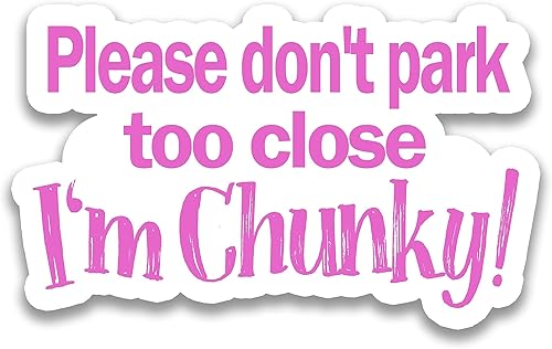 Calcomanía con texto en inglés Please Don't Park Too Close I'm Thick, calcomanías divertidas, calcomanías gruesas, calcomanías de vinilo troqueladas