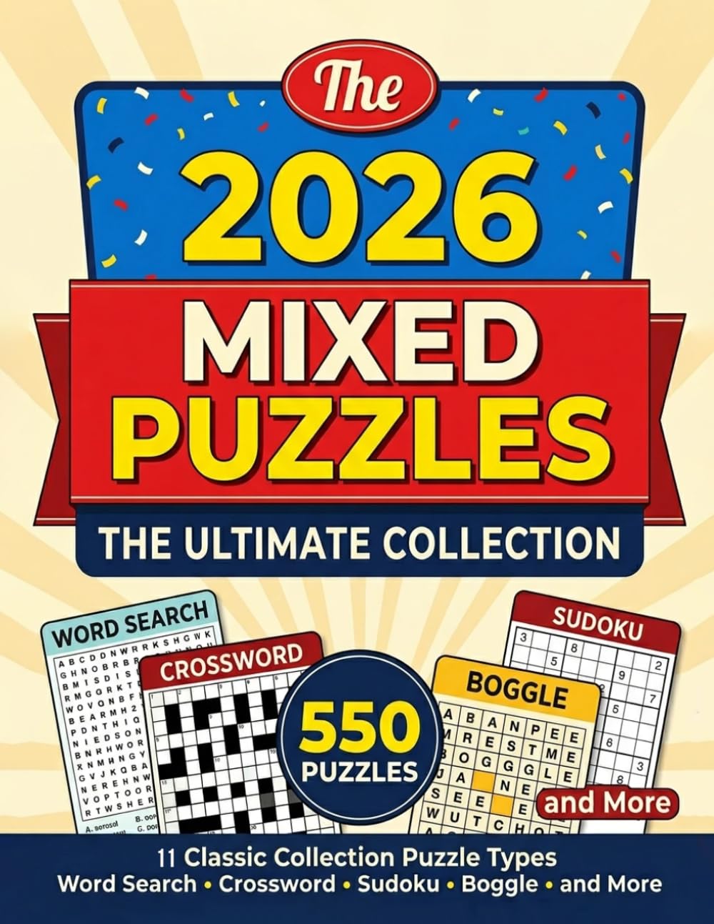 MIXED PUZZLE A DAY 2026: 550 Mixed Puzzles • Word Search, Crossword, Sudoku, Kakuro, Boggle, Number & Word Fill-In • Solutions Included