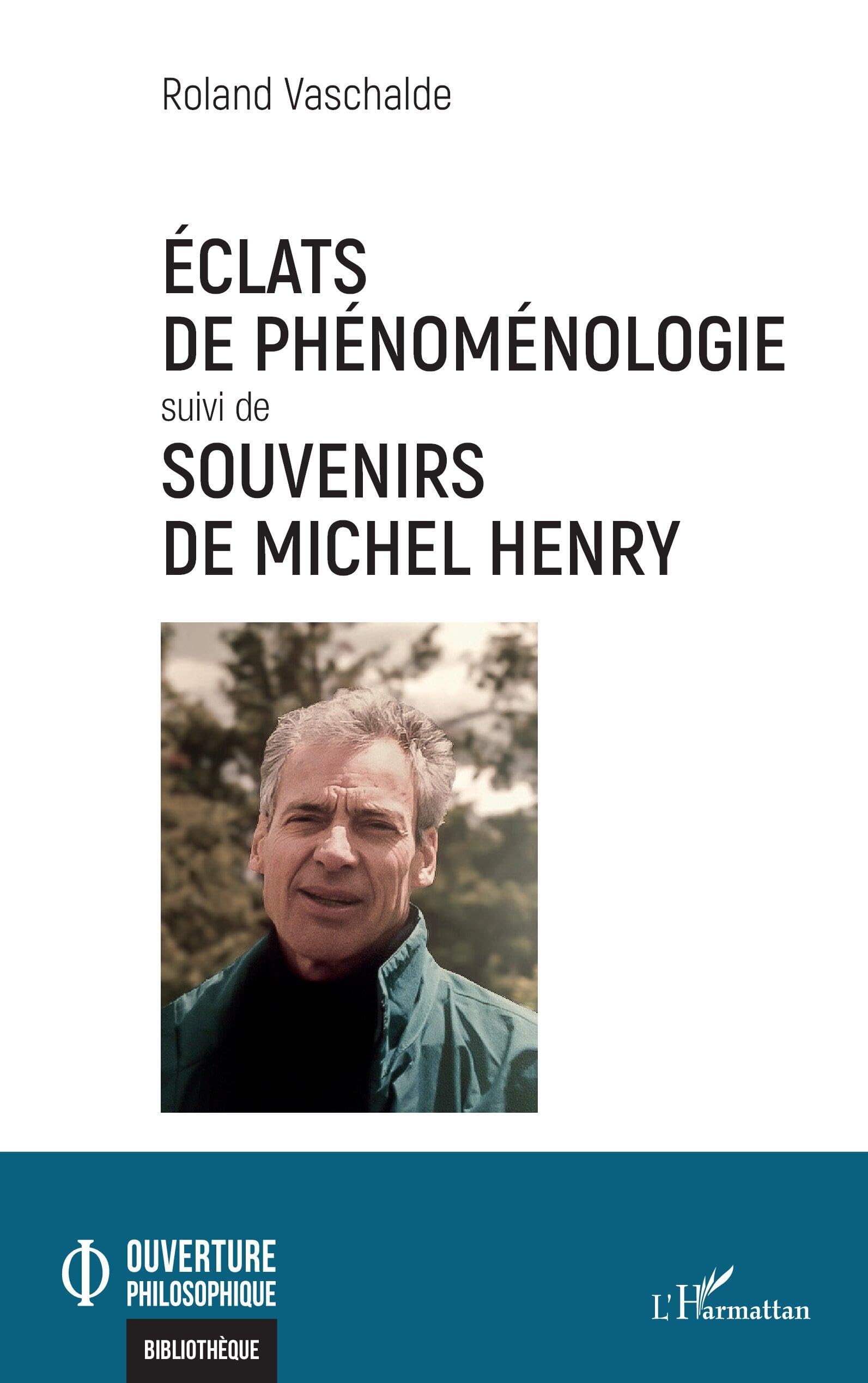 Éclats de phénoménologie suivi de Souvenirs de Michel Henry (Ouverture Philosophique)