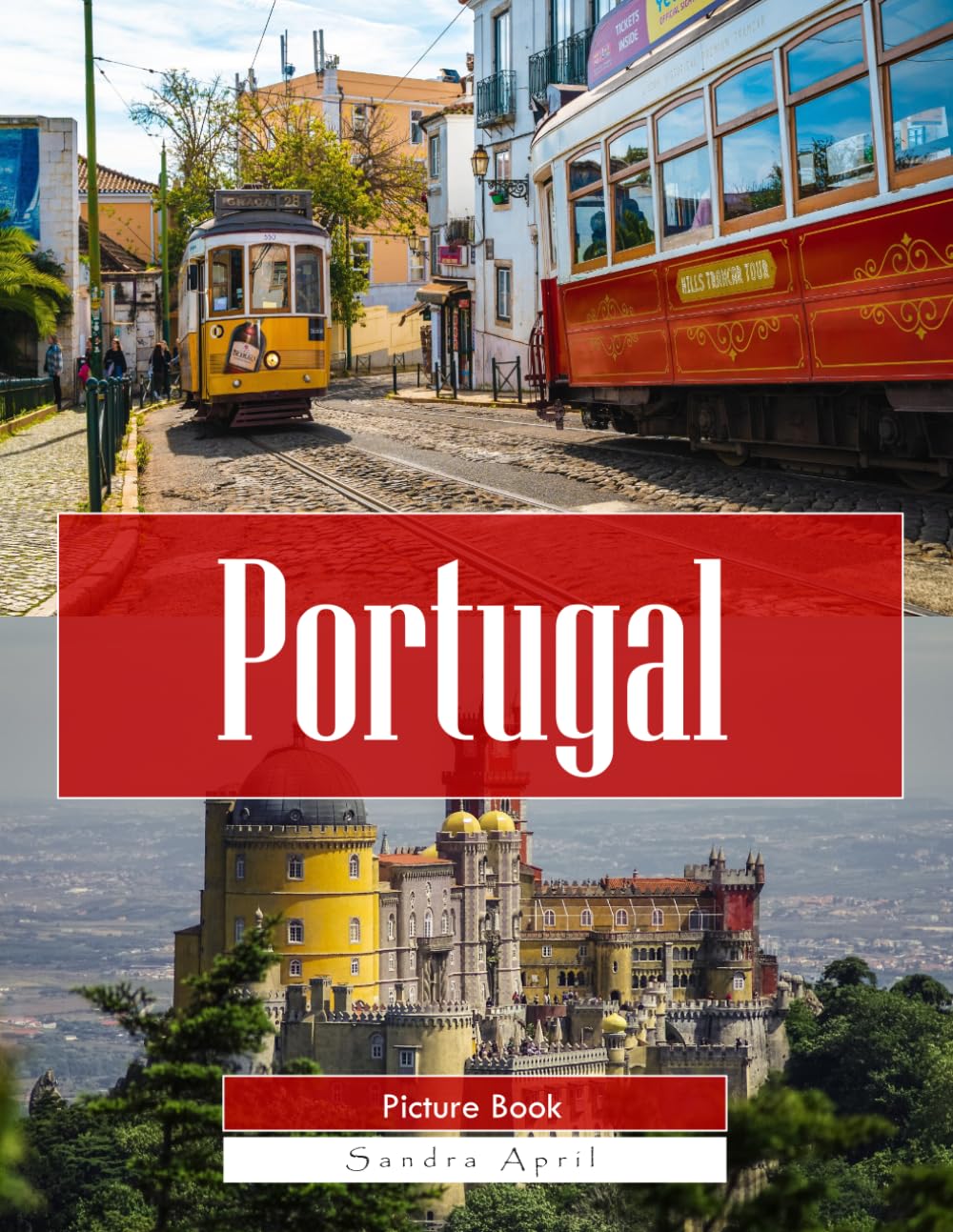 Portugal: A Stunning Coffee Table Picture Book – For Travelers & Tourism Lovers