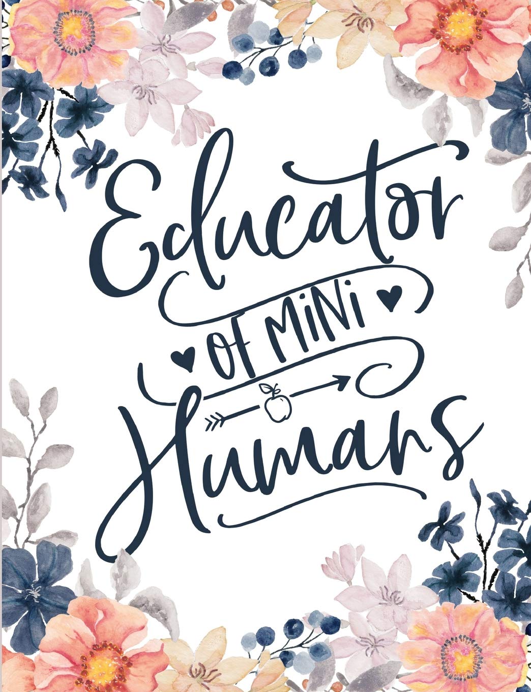 Educator of Mini Humans: Teacher College Ruled Notebook