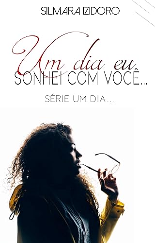 UM DIA EU SONHEI COM VOCÊ: Apenas um conto