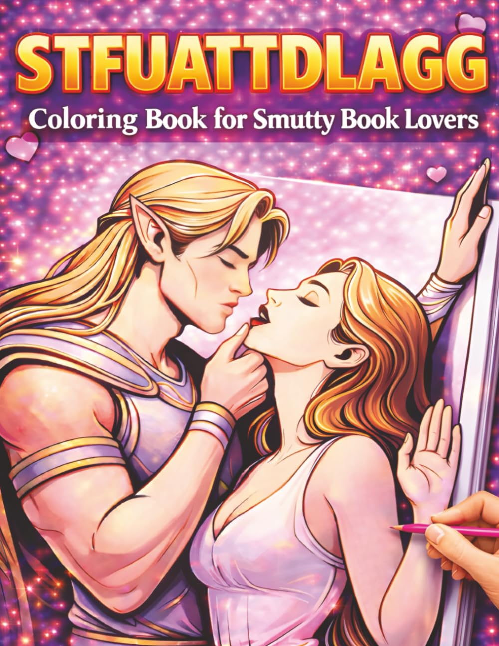 STFUATTDLAGG Coloring Book: Coloring Book for Smutty Book Lovers