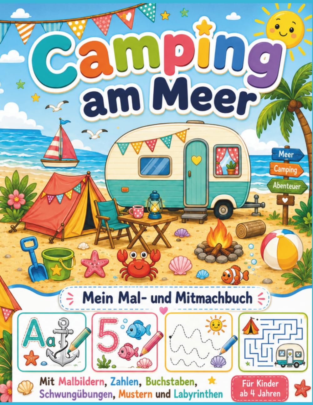 Mein Camping-Malbuch am Meer: Mein Mal- und Mitmachbuch mit Zahlen, Buchstaben, Schwungübungen, Suchbildern und Labyrinthen für Kinder ab 4 Jahren