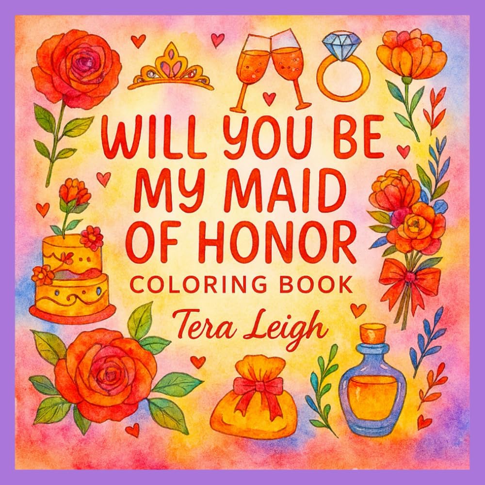 Will You Be My Maid of Honor: A Coloring Book Gift (All Things Wedding Collection)