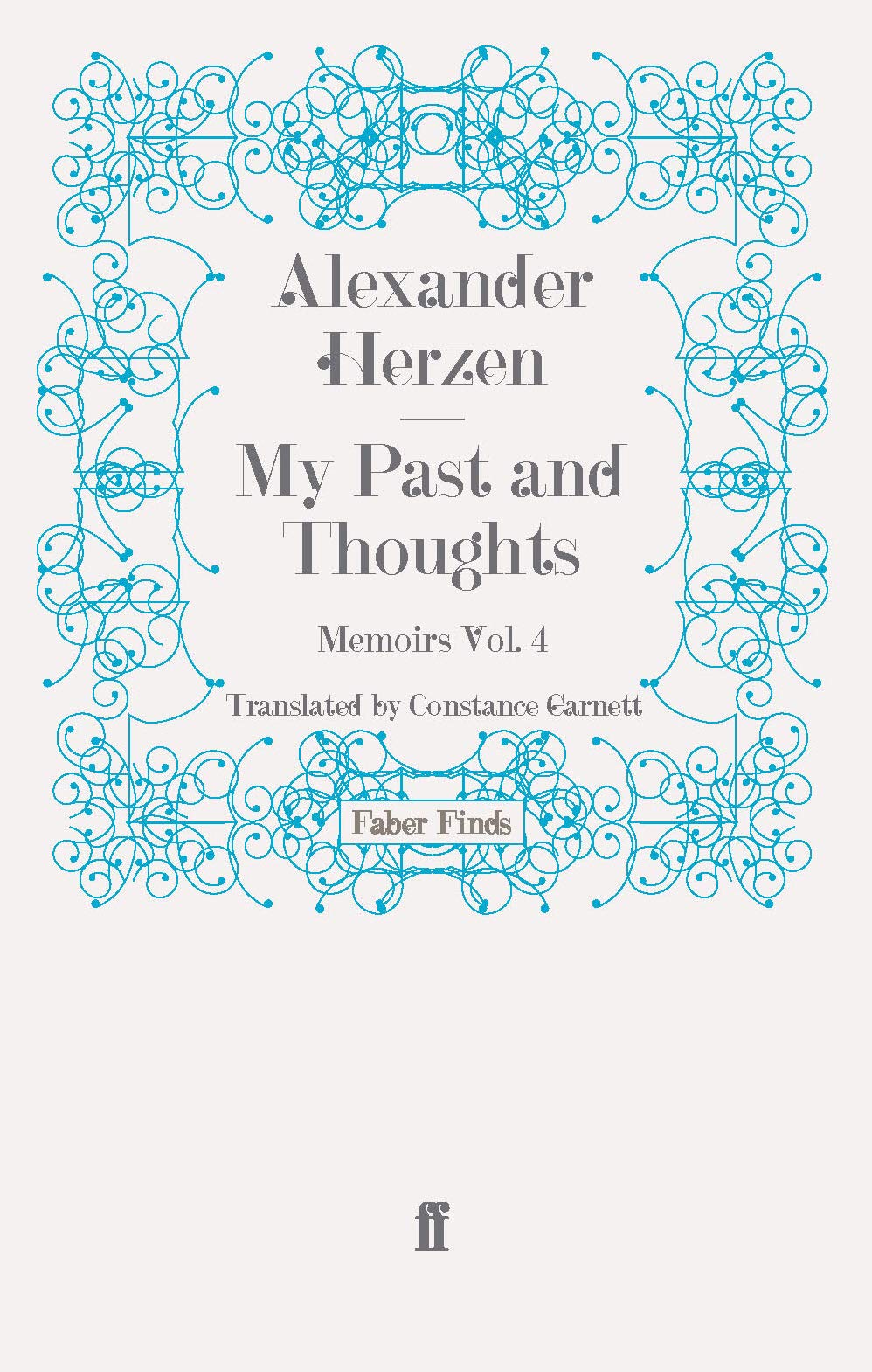 My Past and Thoughts: Memoirs Volume 4