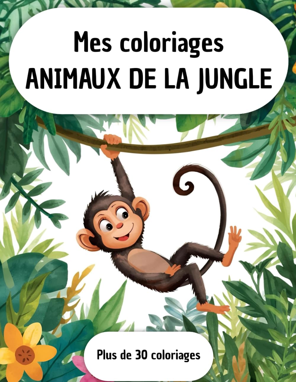 Mes coloriages Animaux de la jungle: Plus de 30 coloriages