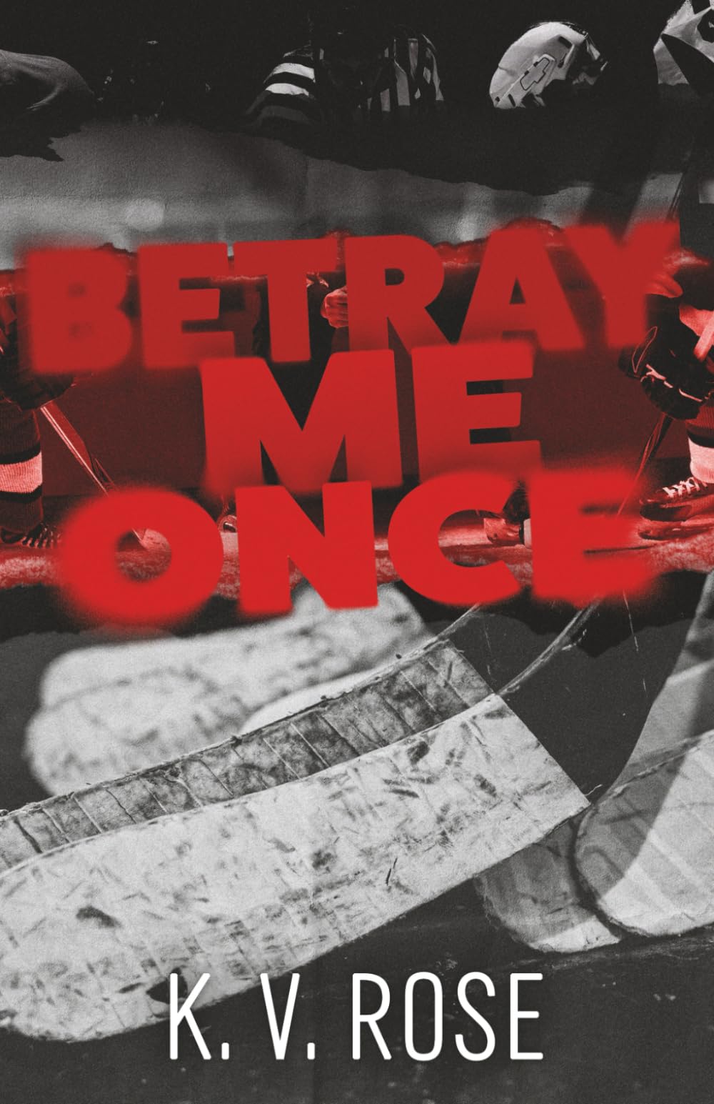 Betray Me Once: A Dark Hockey Thriller Romance