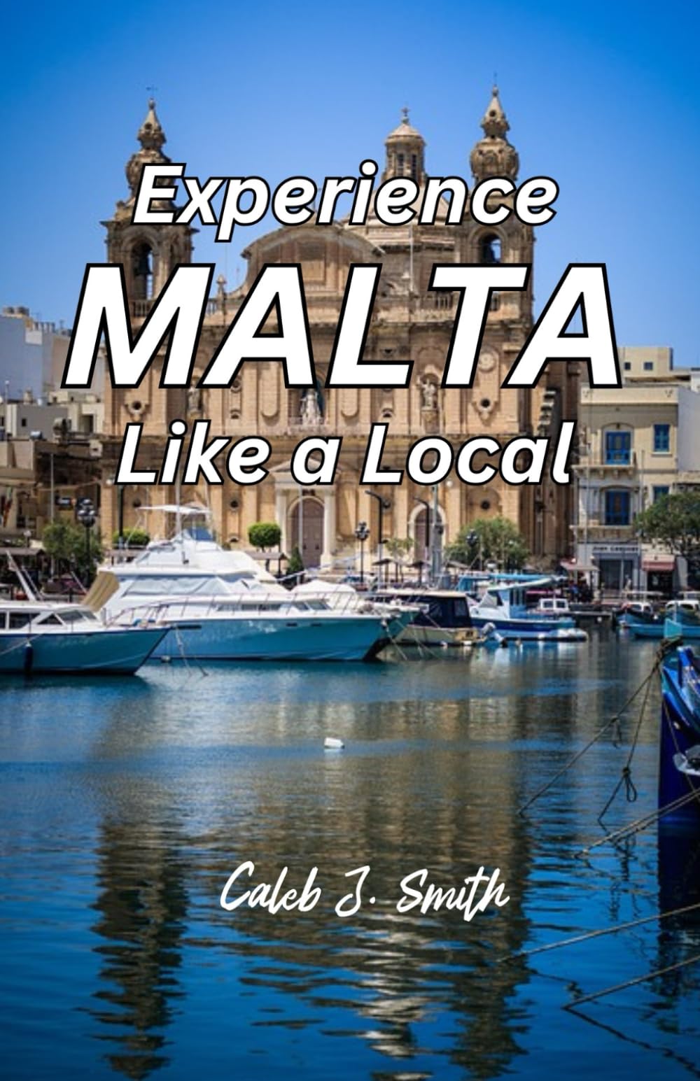 Experience Malta like a Local