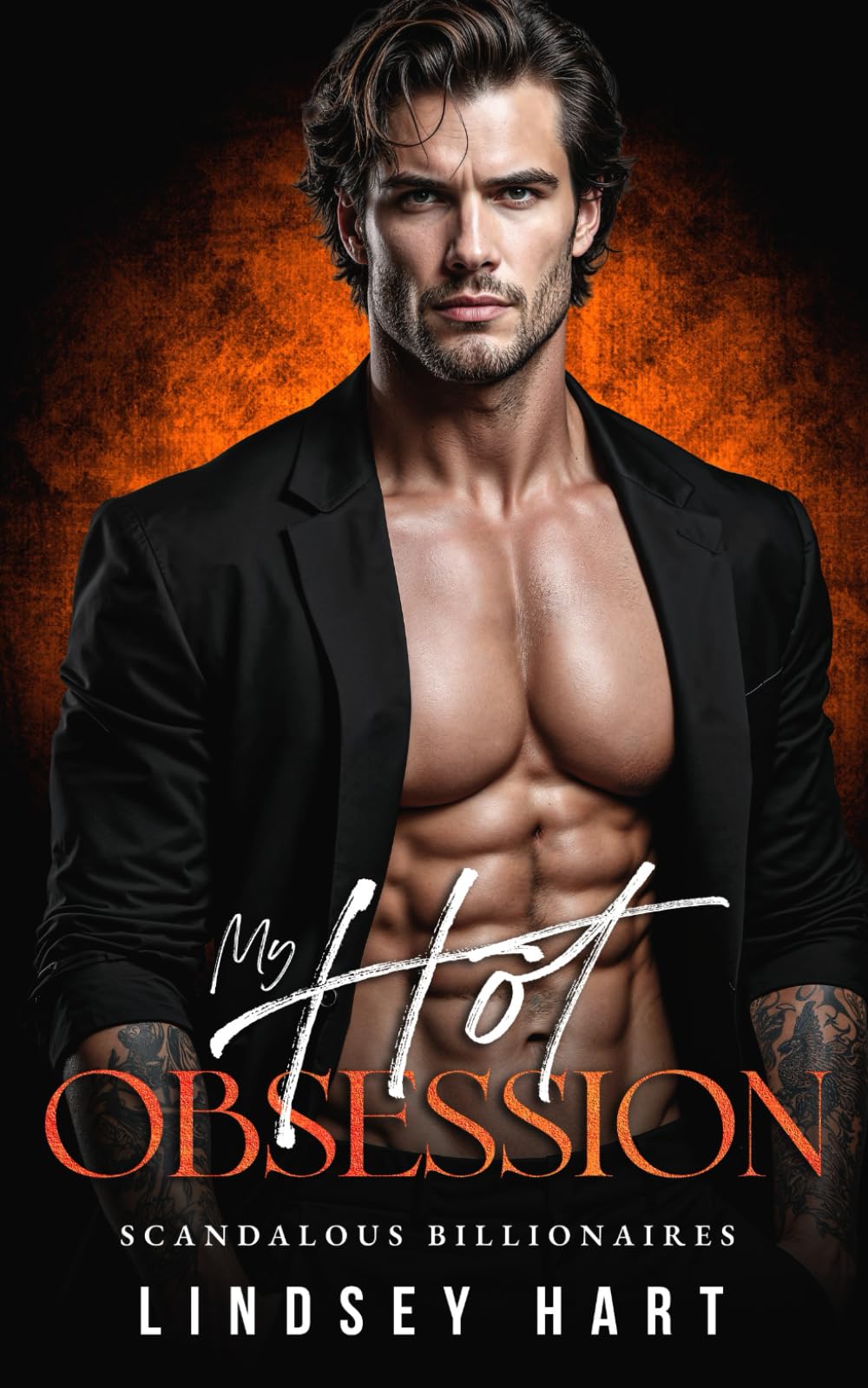 My Hot Obsession: A Dark, Possessive Billionaire Romantic Comedy (Scandalous Billionaires)