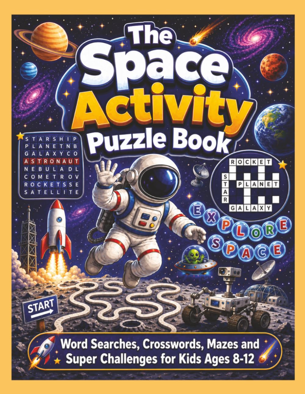 The Space Activity Puzzle Book: Word Searches, Crosswords, Mazes and Super Challenges for Kids Ages 8-12