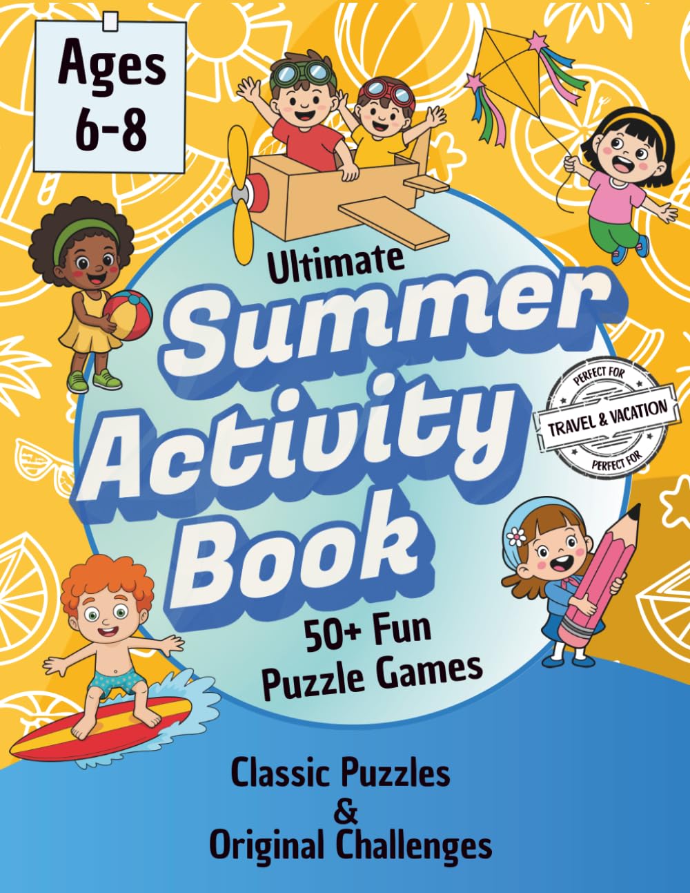 Ultimate Summer Activity Book: 50+ Fun Puzzle Games