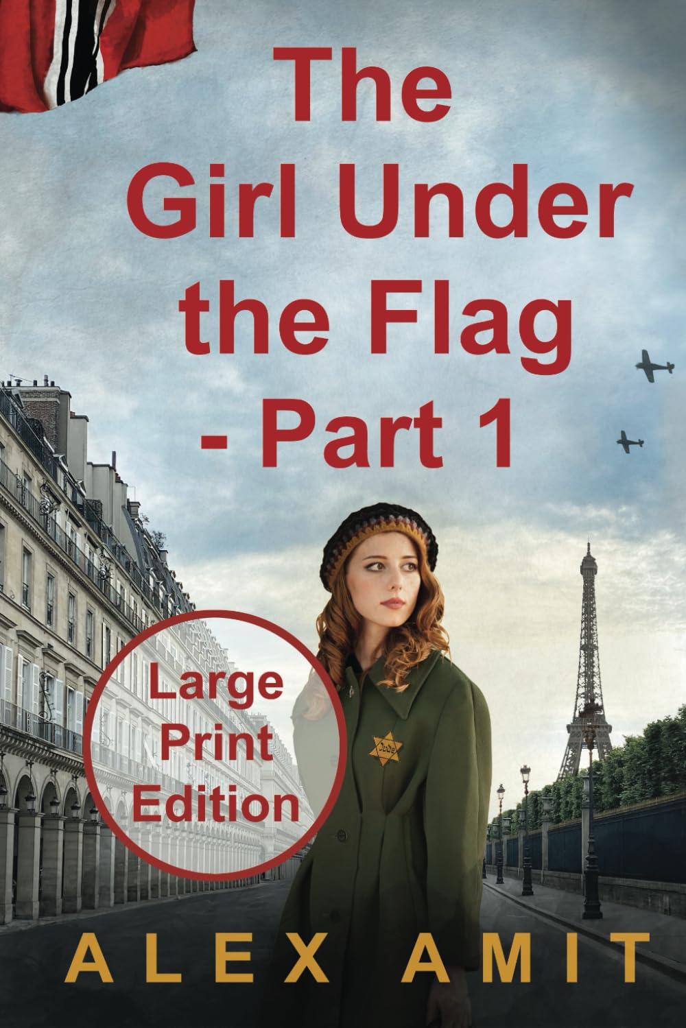 The Girl Under the Flag - Part 1: Large Print Edition (Women of War and Courage - Large Print)