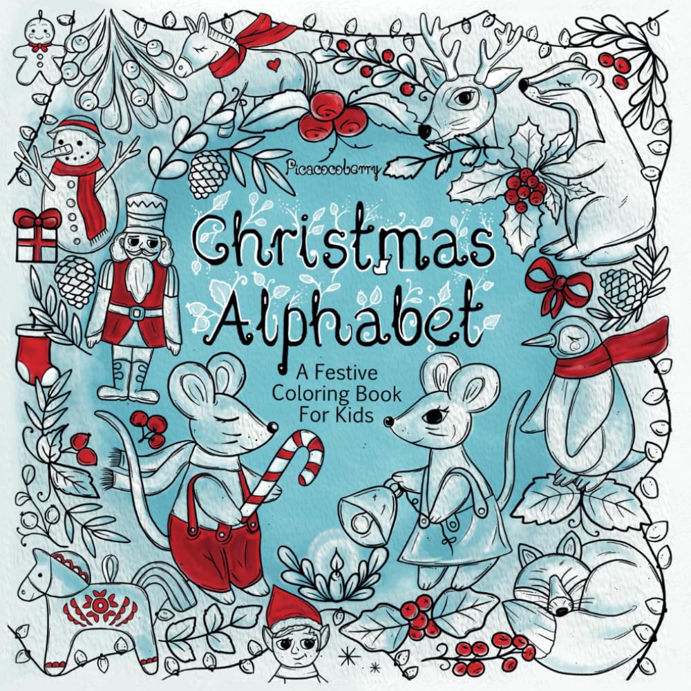 Christmas Alphabet - A Festive Coloring Book.: Relax with cozy and cheerful designs that bring the warmth of the holidays to life.