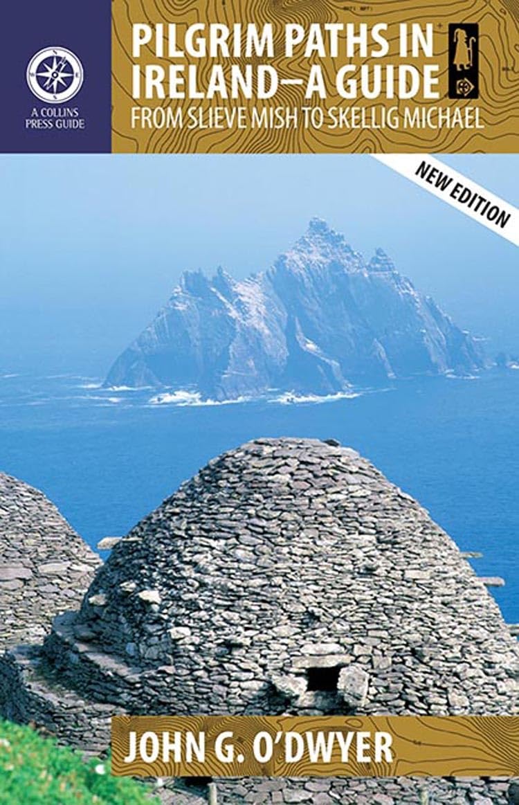 Pilgrim Paths in Ireland: From Slieve Mish to Skellig Michael (Walking Guides)