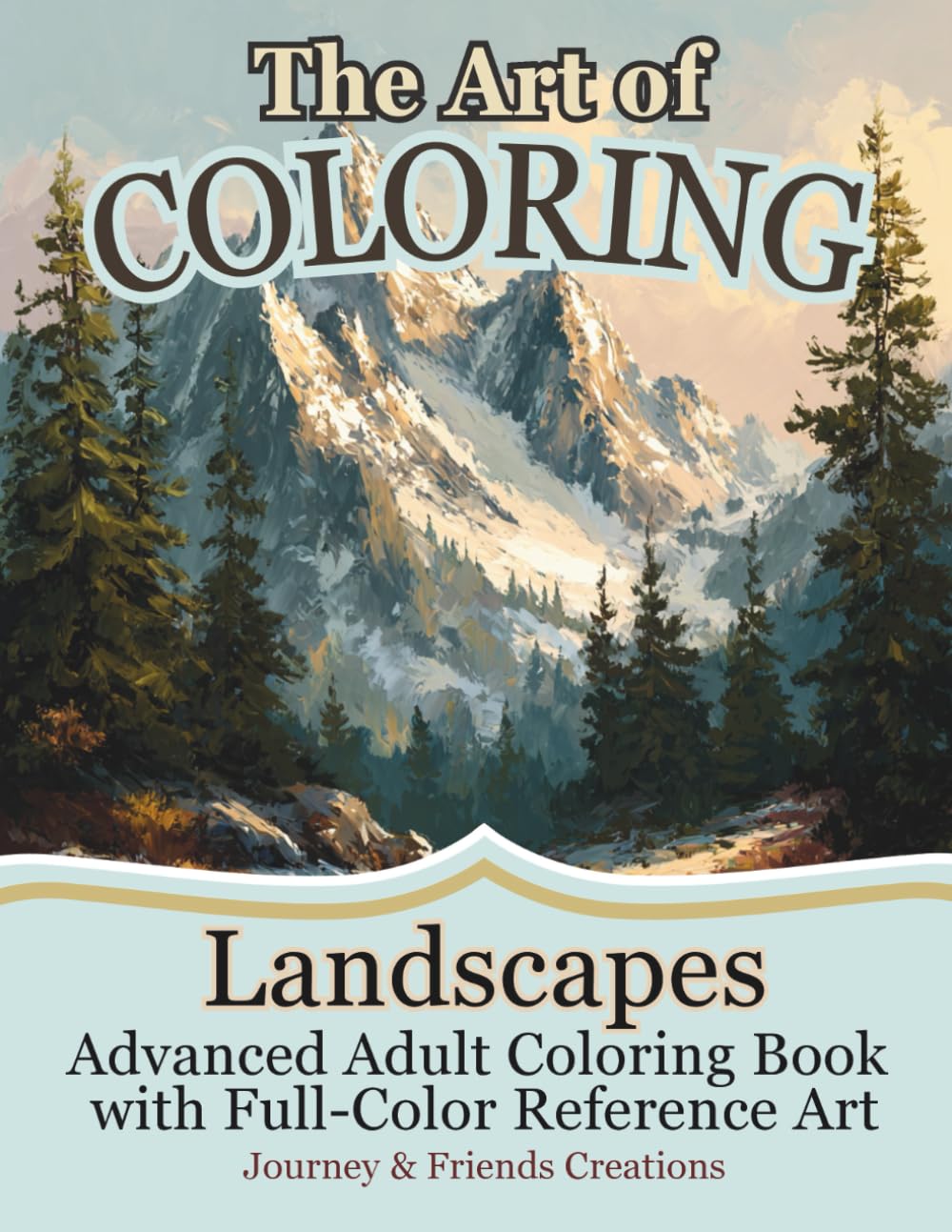 The Art of Coloring: Landscapes Advanced Adult Coloring Book with Full-Color Reference Art: 40 Illustrations, Art Book for Coloring