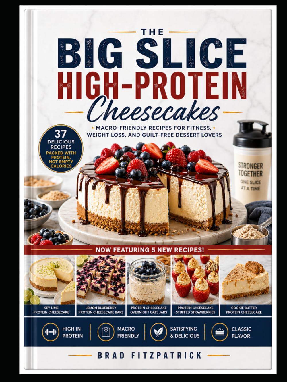 The Big Slice: High-Protein Cheesecakes (The Big Slice Series)