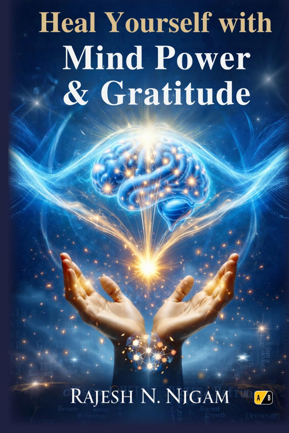 Heal Yourself With Mind Power & Gratitude