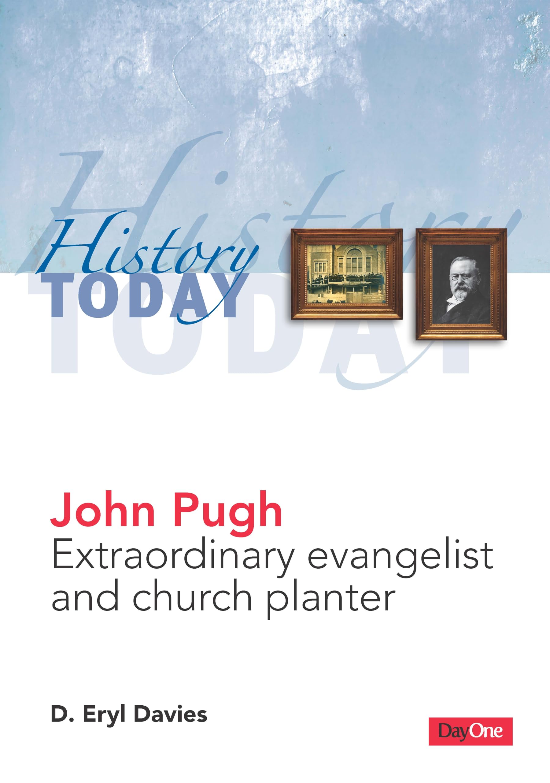 John Pugh: Extraordinary evangelist and church planner: 1