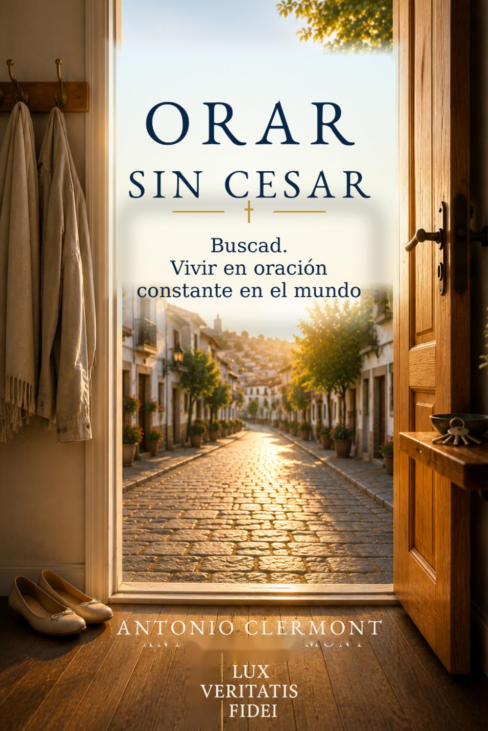Orar sin cesar: Buscad. Vivir en oración constante en el mundo