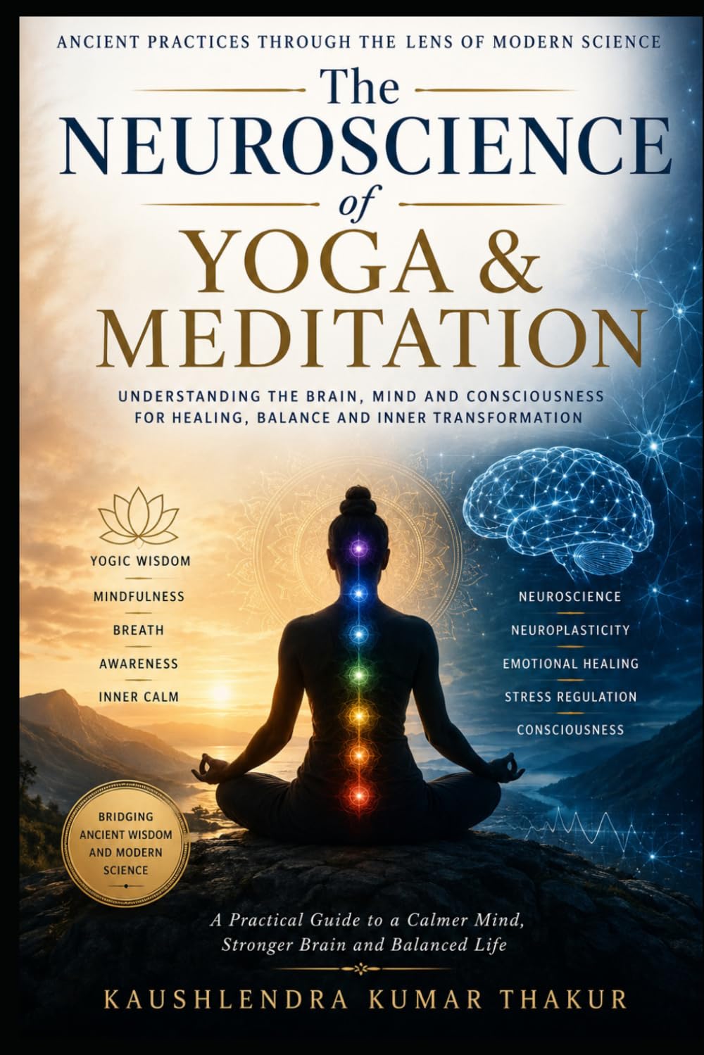 The Neuroscience of Yoga & Meditation: Ancient Practices Through the Lens of Modern Science