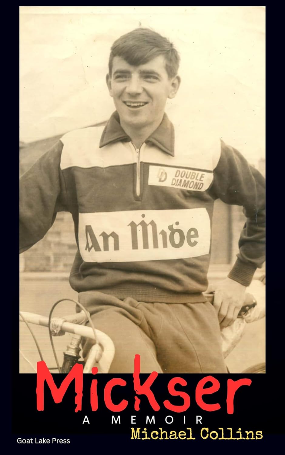Mickser: Memoir - An Irish Life of Work, Wheels, and the People Who Shaped It      Kindle Edition