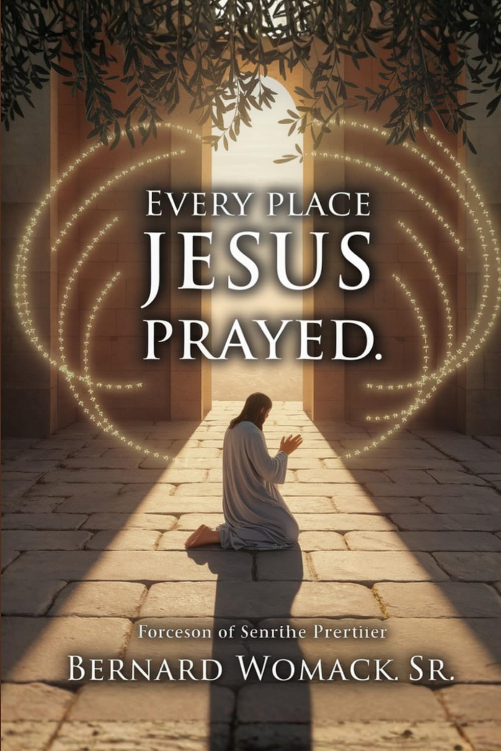 EVERY PLACE JESUS PRAYED