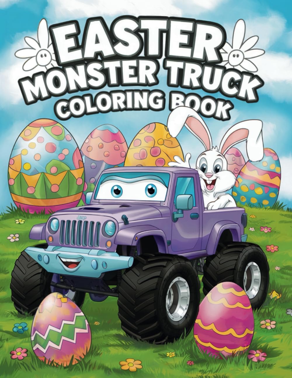 Easter Monster Truck Coloring Book: Cool Coloring Pages for kids ages 6-12, For Girls & Boys who love Awesome Big Trucks