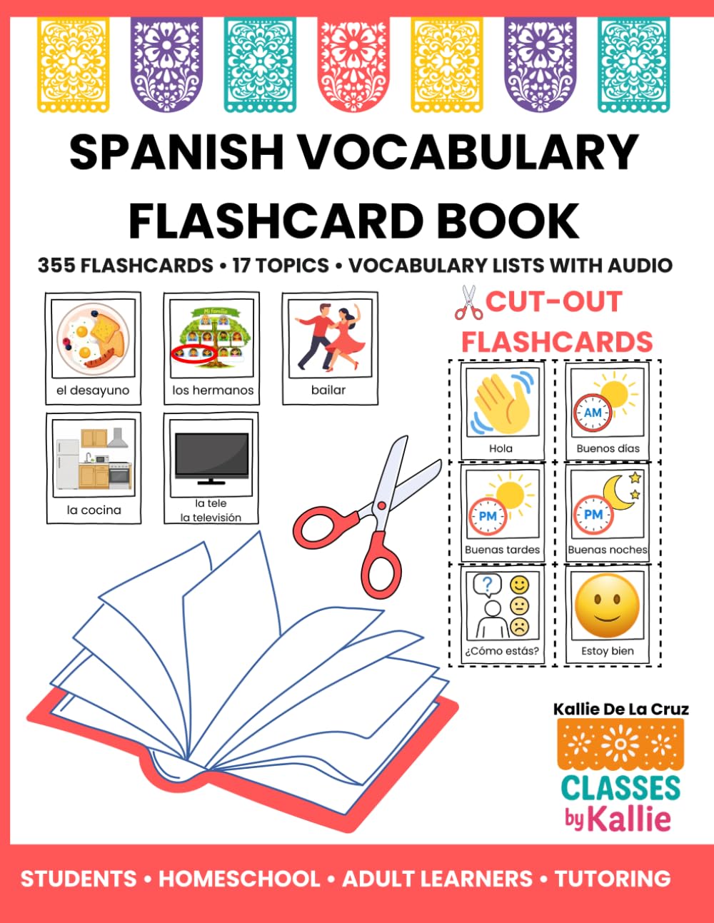 Beginning Spanish Vocabulary Flashcard Book: 355 Flashcards to Cut Out for Adult Learners, Spanish 1 Students, and Homeschool: Includes QR Code Access ... Audio for 17 Topics (355 Cards)