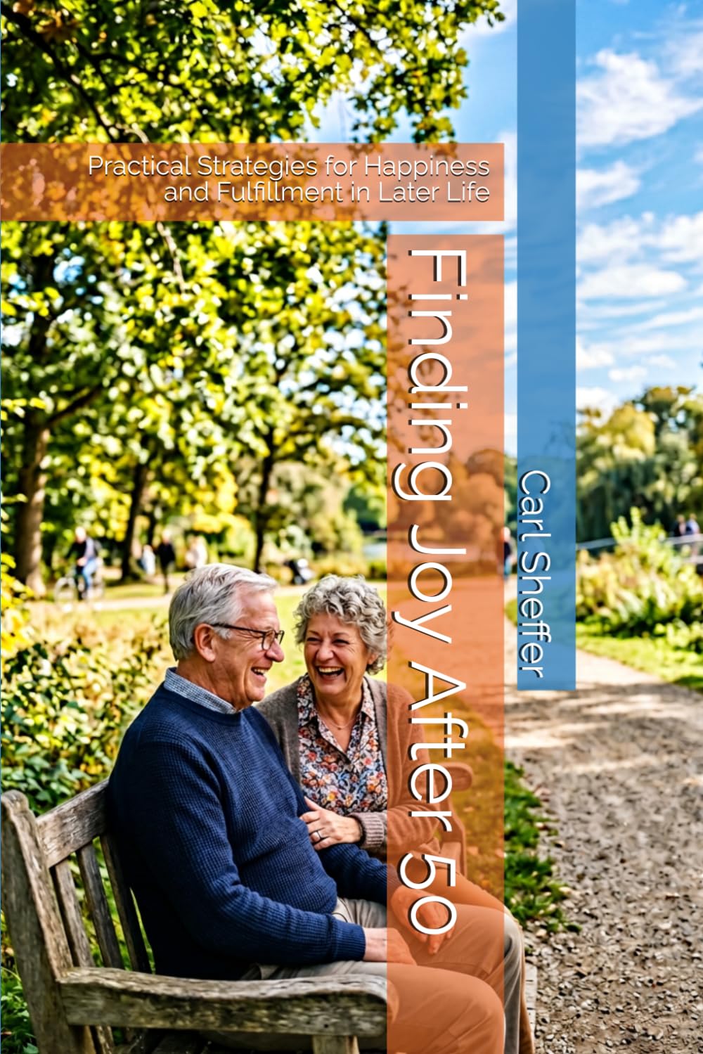 Finding Joy After 50: Practical Strategies for Happiness and Fulfillment in Later Life