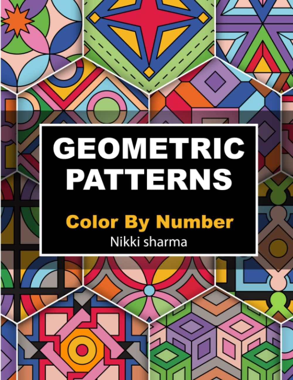 Geometric Patterns Color By Number: Coloring Book for Adults, Teens and Kids