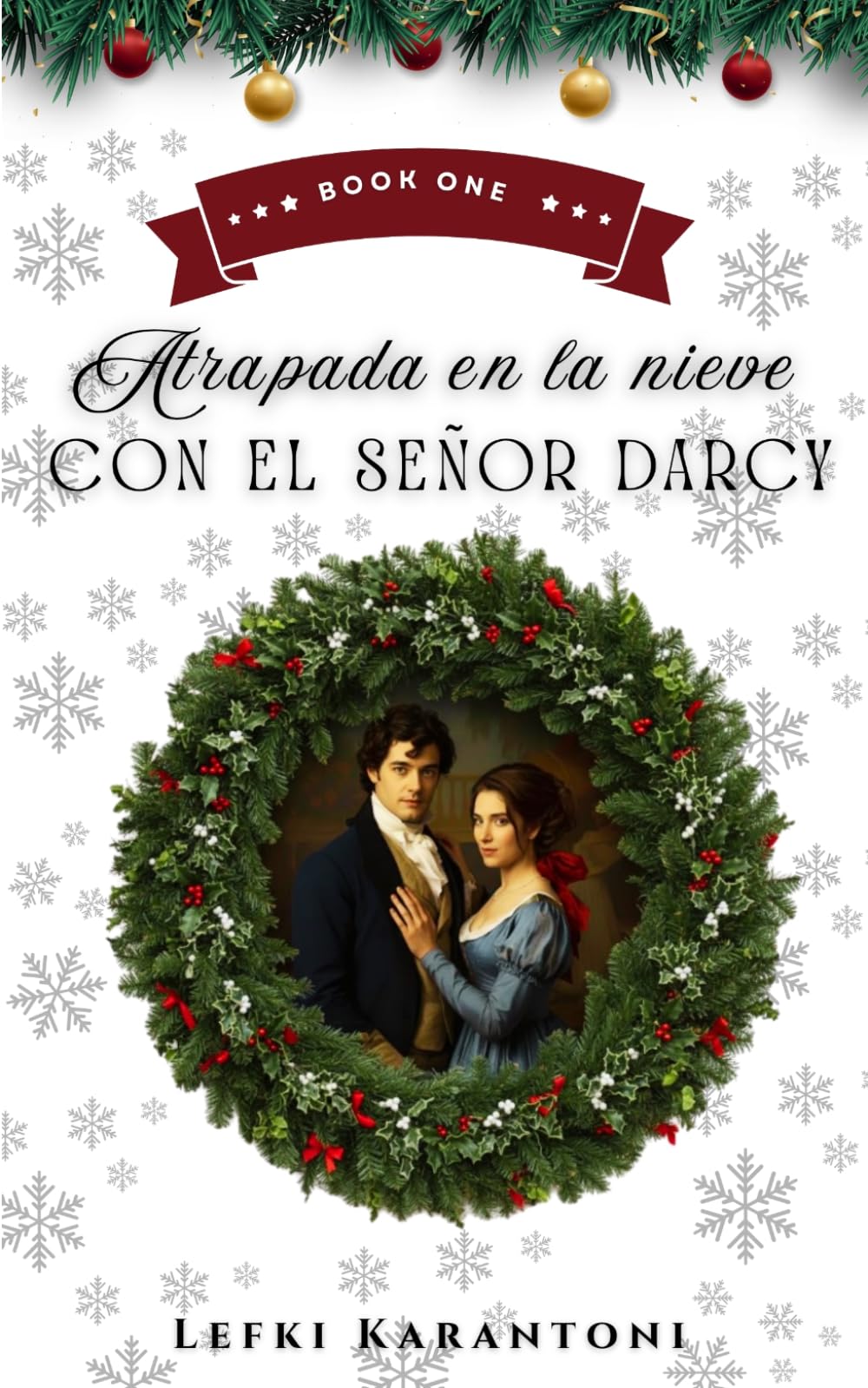 Atrapada en la Nieve con el Señor Darcy: Una Novela Corta de Variación de Orgullo y Prejuicio Atrapados por la nieve (Orgullo y Prejuicio en Navidad)