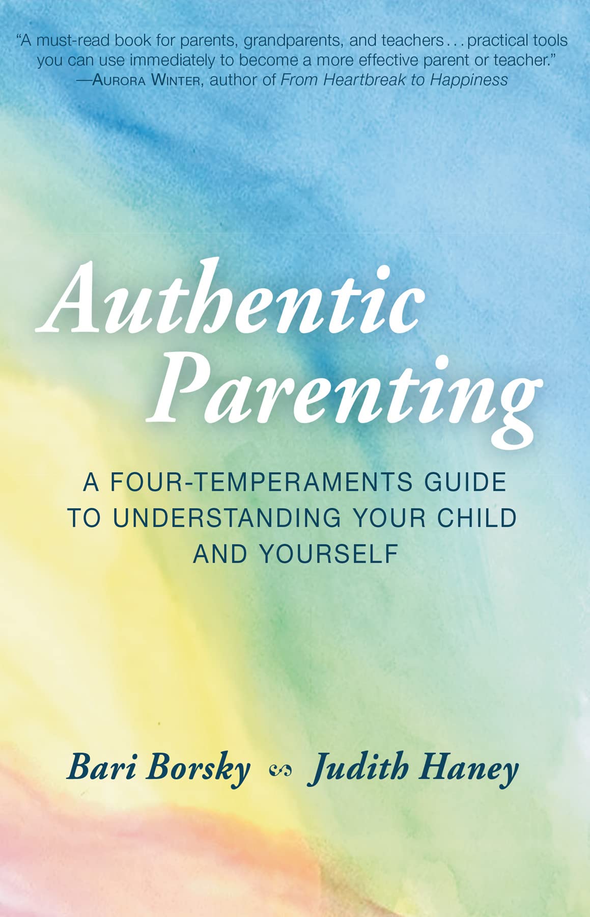 Authentic Parenting: A Four-Temperaments Guide to Understanding Your Child...
