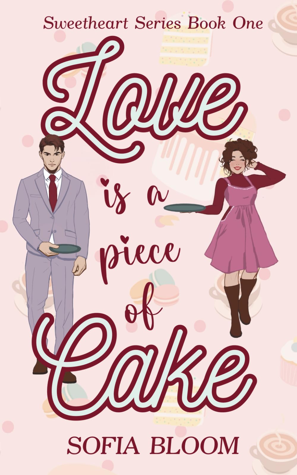 Love is a Piece of Cake: Sweetheart Series Book One | A sweet enemies to lovers romcom with extra heat: 1