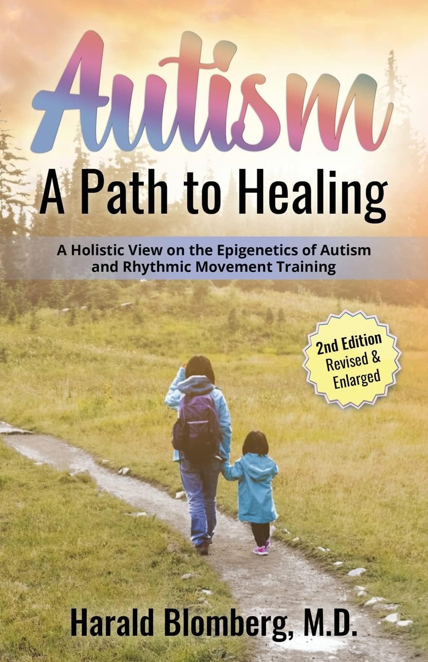 Autism: A Path To Healing: A Holistic View on Autism, Environmental Factors, Diet and Rhythmic Movement Training. Paperback โ 7 July 2016