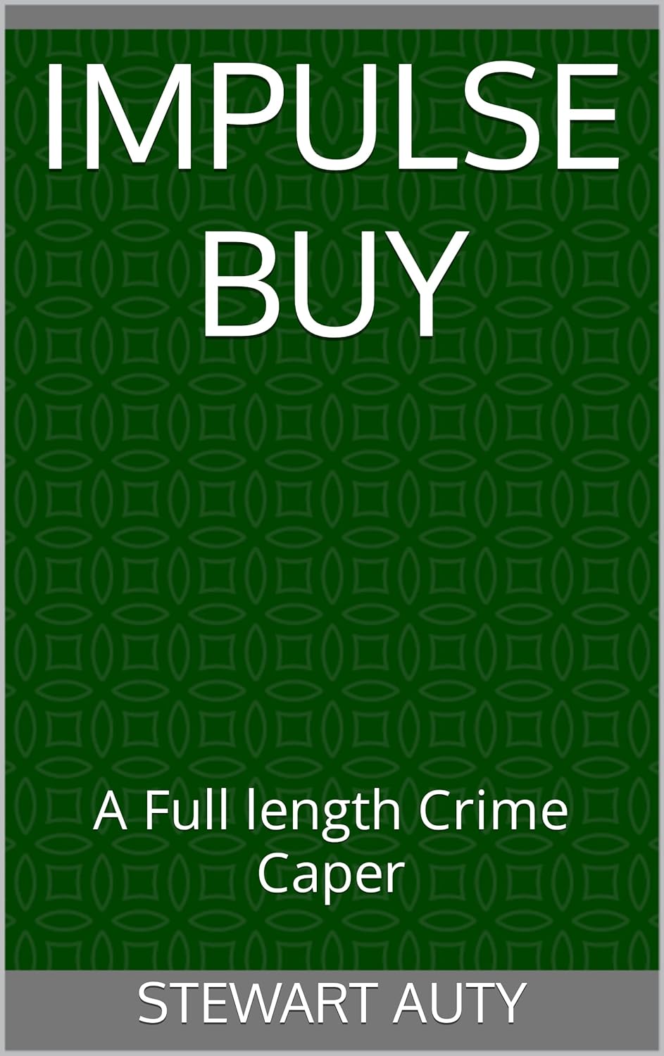 Impulse Buy A Full length Crime Caper eBook Auty, Stewart Amazon.co