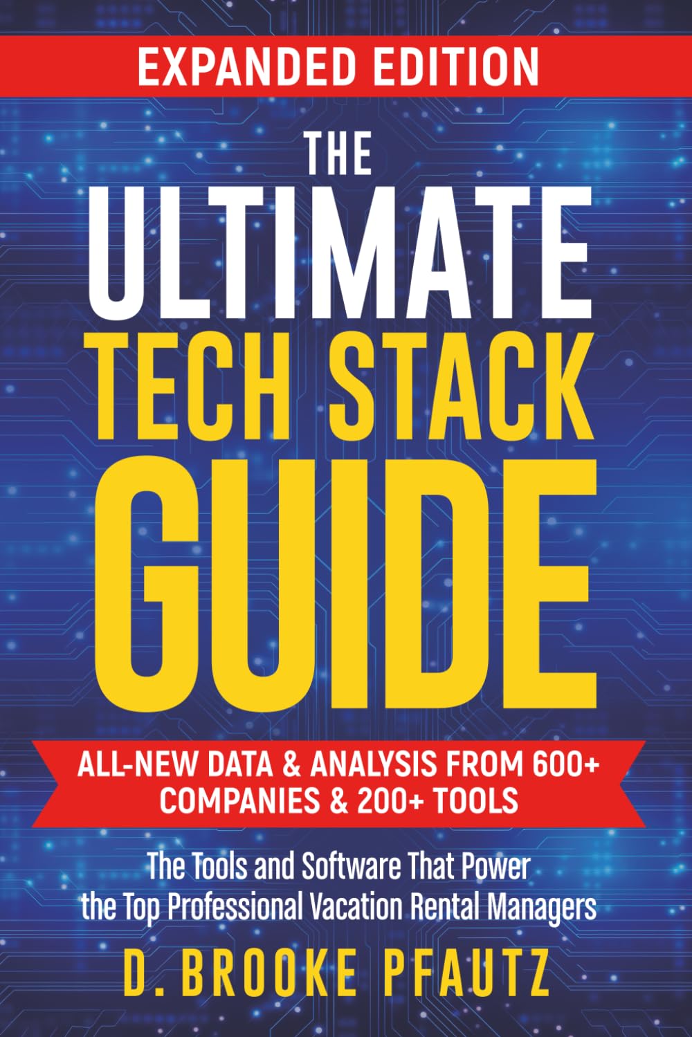 The Ultimate Tech Stack Guide: The Tools and Software That Power the Top Professional Vacation Rental Managers