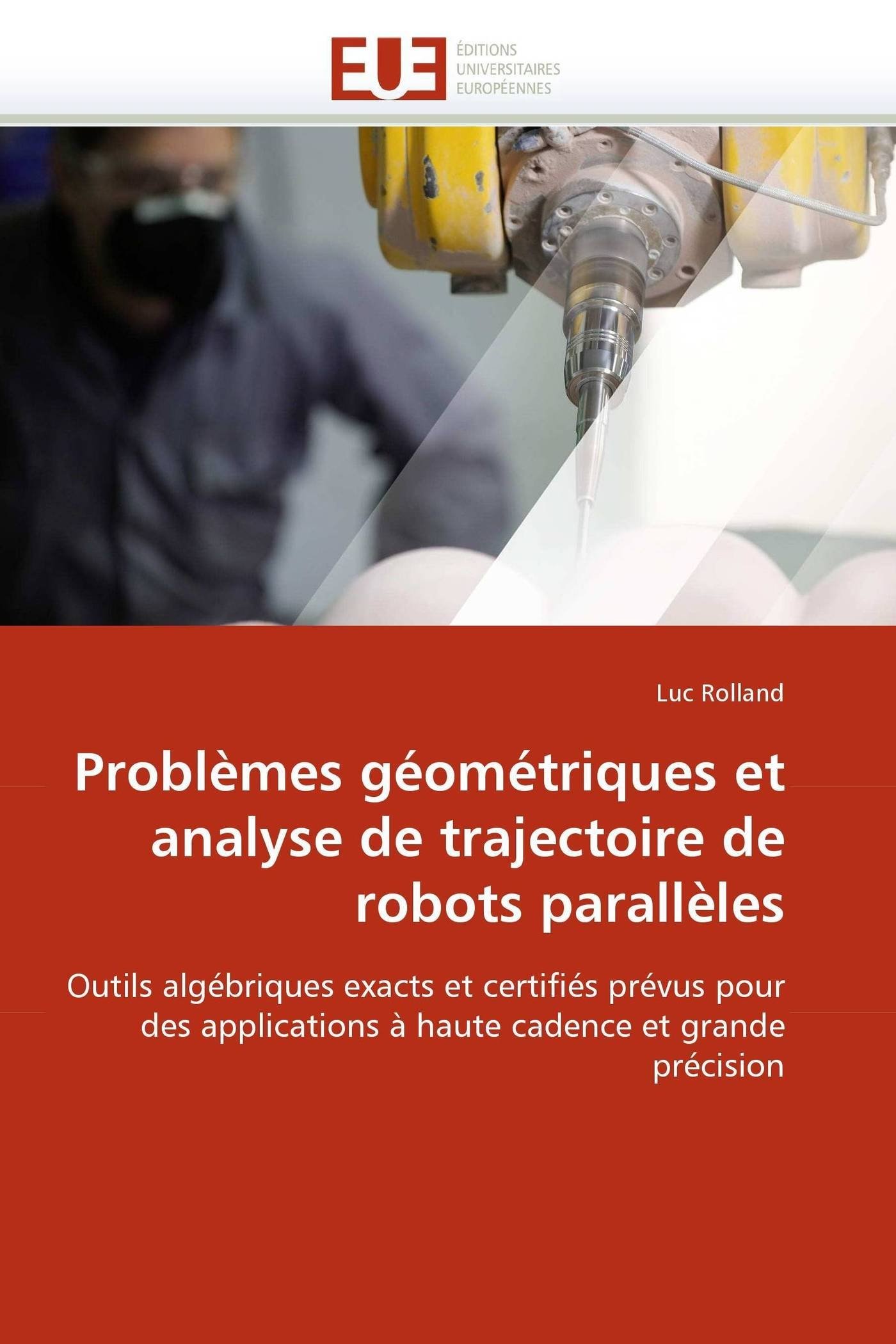 Probl mes G om triques Et Analyse de Trajectoire de Robots Parall les (Omn.Univ.Europ.)