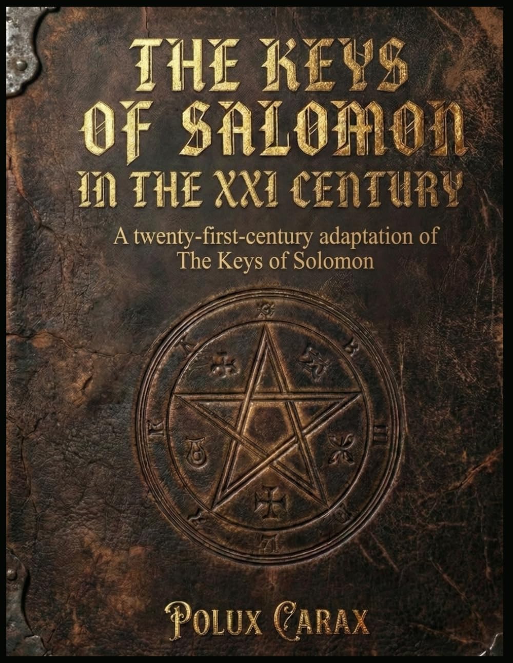 SOLOMON'S CLAVICLES IN THE 21ST CENTURY: “A 21st Century Adaptation of Solomon's Clavicles”