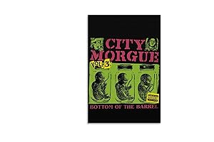 CITY MORGUE VOLUME 3 BOTTOM OF THE BARREL Poster by CITY MORGUE