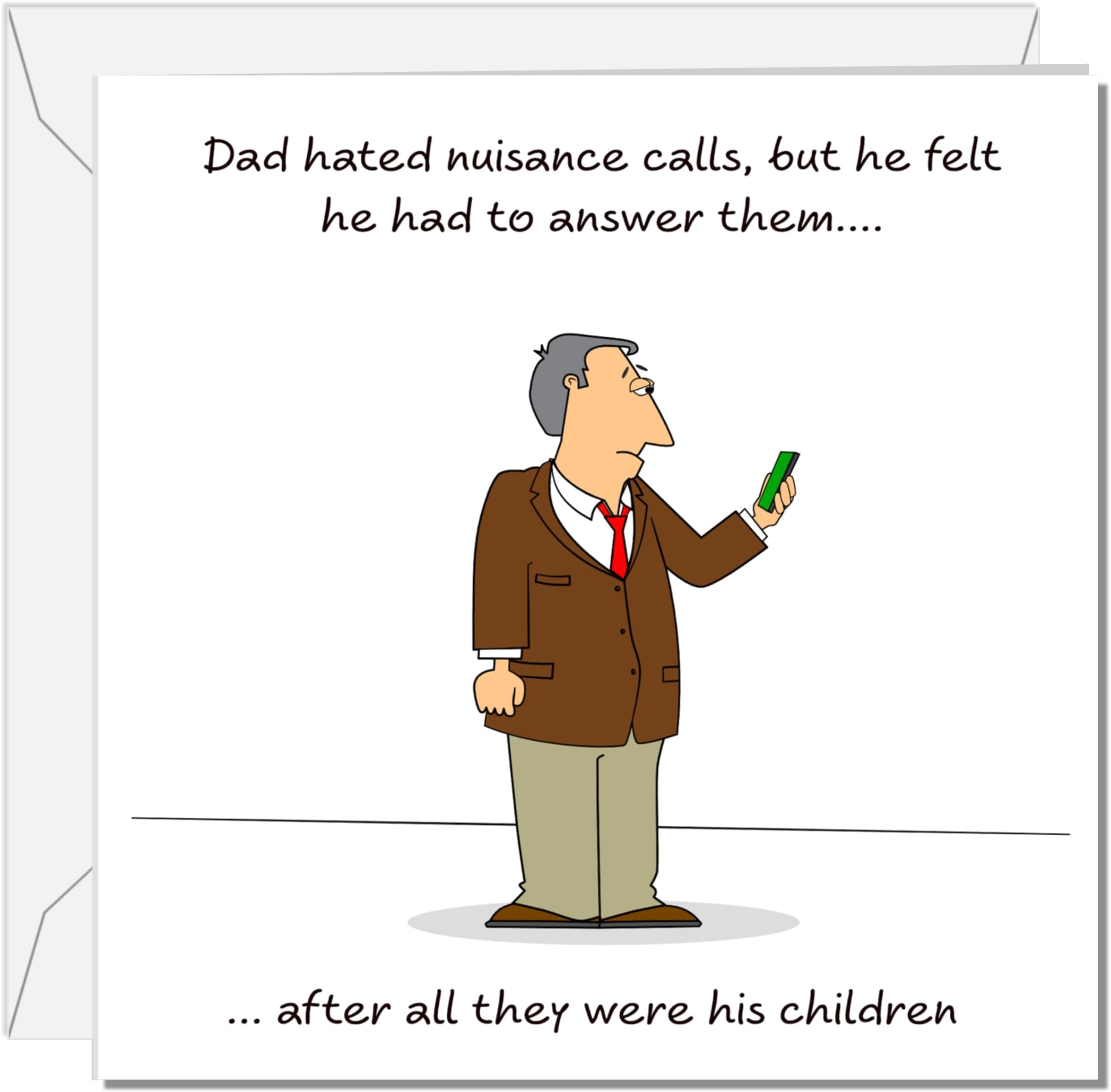 Funny Birthday Card for Dad - Dad Hated Nuisance Calls Joke - Humorous Greeting Card for Father Husband Grandpa - Handmade Father's Day Card from Son or Daughter - Blank Inside for Personal Message.