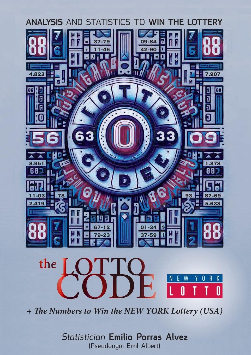 The Lotto Code, Analysis and Statistics to Win the Lottery + The Numbers to Win the NEW YORK Lottery (USA)