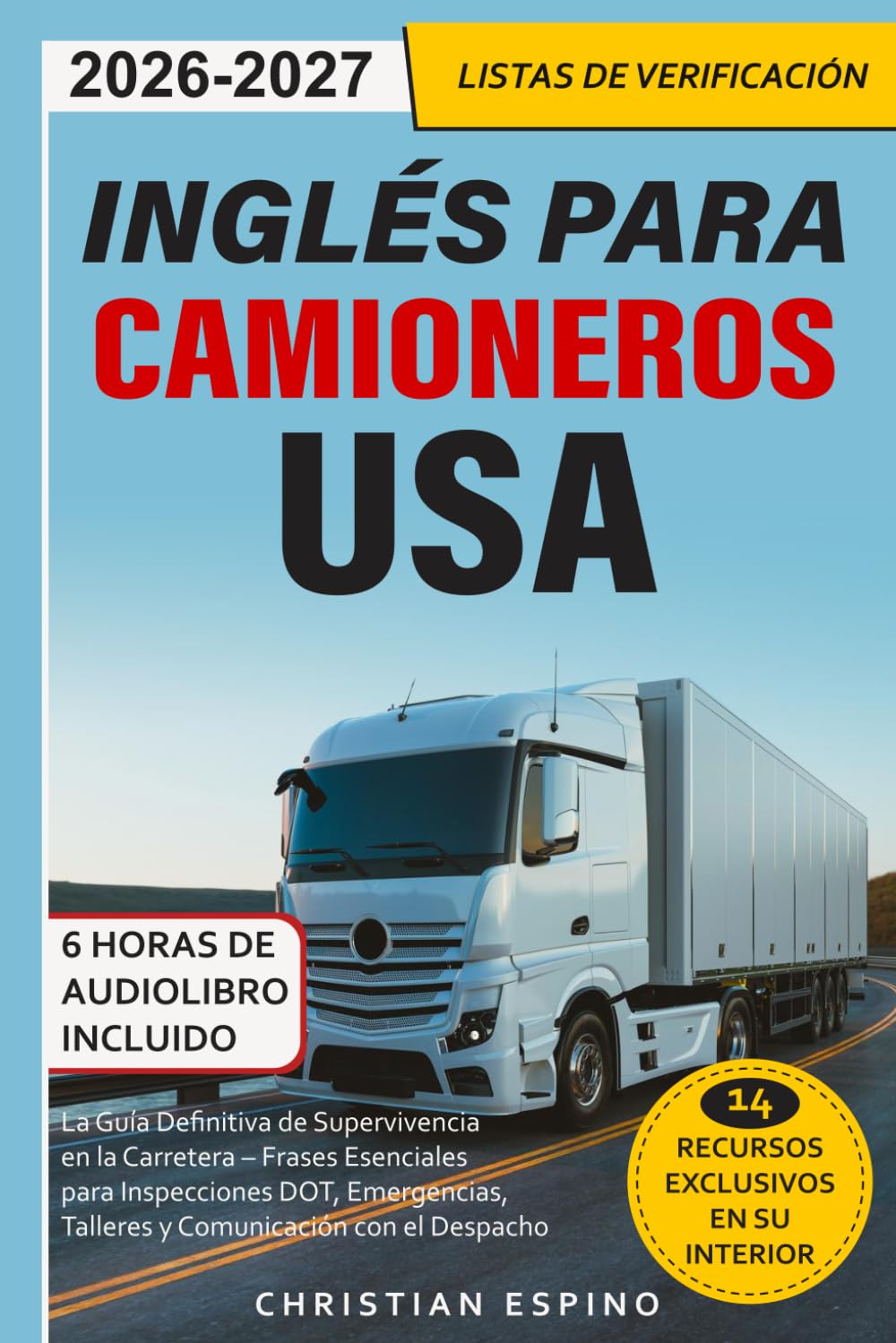 Inglés para Camioneros USA: La Guía Definitiva de Supervivencia en la Carretera – Frases Esenciales para Inspecciones DOT, Emergencias, Talleres y Comunicación con el Despacho